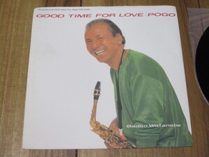 渡辺貞夫 GOOD TIME FOR LOVE グッド・タイム・フォー・ラヴ c/w ポゴ POGO プロモオンリー EP PS-1040 美盤