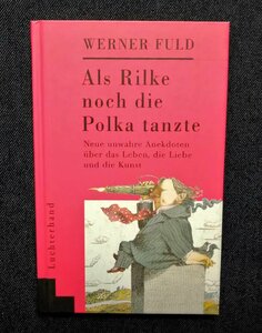 リルケがポルカを踊っていたとき 洋書 Werner Fuld Als Rilke noch die Polka tantze ユーモア