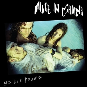 【新品/新宿ALTA】Alice In Chains/We Die Young【2022 RECORD STORE DAY 限定盤】（アナログレコード）(194397846515)