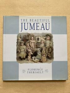 ! foreign book THE BEAUTIFUL JUMEAU FLORENCE THERIAULT doll *b10