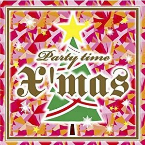 PARTY TIME =X’mas= 中古 CD