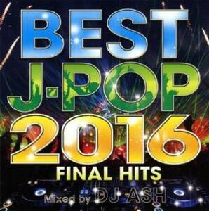 BEST J-POP 2016 FINAL HITS Mixed by DJ ASH 中古 CD