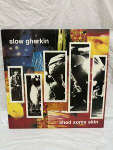 ◎H195◎LP レコード Slow Gherkin/Shed Some Skin/US盤