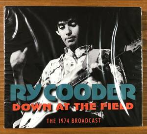 Ry Cooder Down At The Field / The 1974 Broadcast ラジオ音源　新品未開封　CD ライ・クーダー