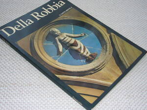 Della Robbia　ルカ・デッラ・ロッビア　G.Gaeta Bertela　Constable　1979年　※イタリア・ルネサンス／彫刻／テラコッタ