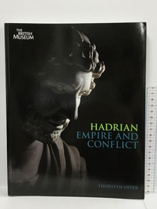 洋書　Hadrian: Empire and Conflict　 British Museum Press 　Thorsten Opper