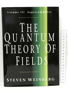 洋書　The Quantum Theory of Fields: Volume 3, Supersymmetry Cambridge University Press Steven Weinberg