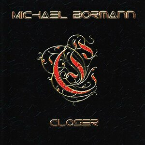 Michael Bormann - Closer ◆ 2015 ハードロック 元 Jaded Heart ドイツ The Trophy, Charade, Biss, Bloodbound, Bonfire, Letter X