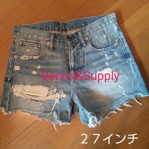 Denim&SupplyデニムアンドサプライRALPH LAURENダメージデニムショートパンツ２７インチ