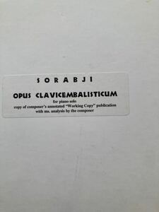 ソラブジ　sorabji　オプス・クラヴィチェンバリスティクム　Opus Clavicembalisticum (1930)　楽譜