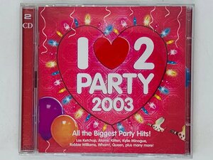 即決2CD I Love 2 Party 2003 Various / アルバム H04