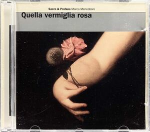 CD/ Quella Vermiglia Rosa / メンコボーニ&サクロ・エ・プロファノ