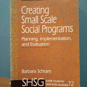 〈洋書〉小規模な社会制度 Creating Small Scale Social Programs : Planning, Implementation, and Evaluation/Basbara Schram