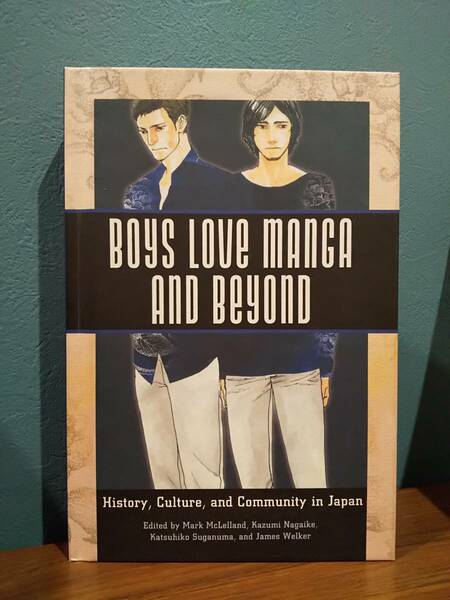 〈洋書〉BOYS LOVE MANGA AND BEYOND ボーイズラブマンガをこえて：日本の歴史、文化、コミュニティ菅沼勝彦 長池一美◎やおい系 BL 美少年
