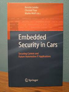 〈洋書〉車載セキュリティ : 現在および将来の自動車 ITアプリケーションの保護 Embedded Security in Cars