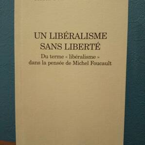 〈洋書〉Un libralisme sans libert ：ミシェル・フーコーの思想における「自由主義」という用語より Maria Bonnafous-boucher