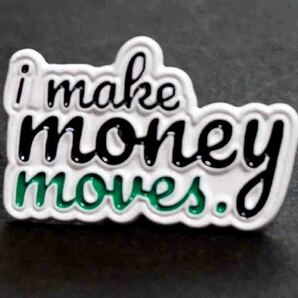  iMM 黒字　英語■『i make money moves.』マネー ■新品 Like Money ■ピンバッジ バッチ■おしゃれ ファッション