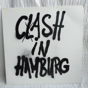 や07　CLASH IN HAMBuRG The Clash クラッシュインハンバーグ　レコード LP EP 何枚でも送料一律1,000円 再生未確認