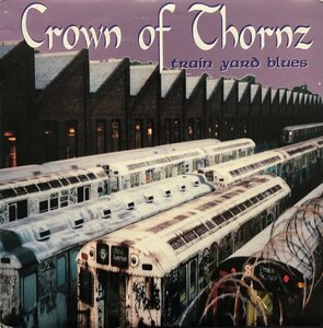 CROWN OF THORNZ / Train Yard Blues 12inch Vinyl record (アナログ盤・レコード)