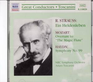 トスカニーニ　Ｒ．シュトラウス：「英雄の生涯」　ハイドン：交響曲第99番　モーツァルト：「魔笛」序曲　NAXOS輸入盤