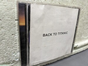 バック・トゥ・タイタニック　　サウンドトラック　　BACK TO TITANIC 