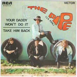 ●PIPE (LA PIPA) / YOUR DADDY WON'T DO IT / TAKE HIM BACK [SPAIN 45 ORIGINAL 7inch シングル サイケ FUNKY ROCK 試聴]