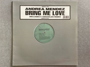 ANDREA MENDEZ - BRING ME LOVE - UKオリジナル12インチ / Frankie Knuckles, Def Mix