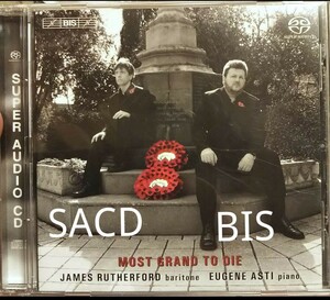 SACD BIS バリトン ジェームズ　ラザフォード ユージーン　アスティ 声楽 james rutherford eugene asti 偉大なる死 most grand to die