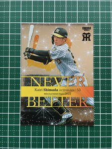 ★BBM 2023 ベースボールカード #NB9 島田海吏［阪神タイガース］インサートカード「NEVER BETTER」★