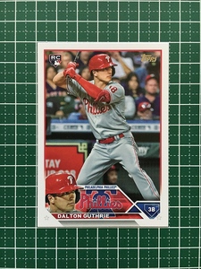 ★TOPPS MLB 2023 SERIES 2 #398 DALTON GUTHRIE［PHILADELPHIA PHILLIES］ベースカード「BASE」ルーキー「RC」★