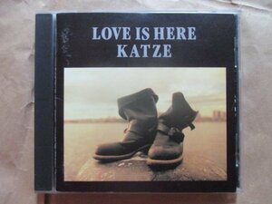 【ＫＡＴＺＥ（カッツェ）】★ＬＯＶＥ ＩＳ ＨＥＲＥ★ＣＤ★