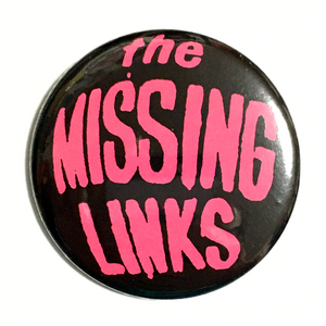 デカ缶バッジ 58mm The Missing Links ミッシングリンクス Garage Punk ガレージパンク Power Pop パワーポップ saints Radio birdman