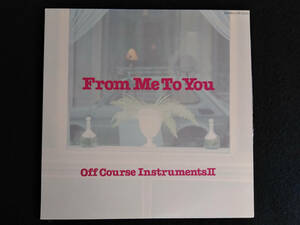 　オフ・コース　From Me To You　Off Course Instruments Ⅱ