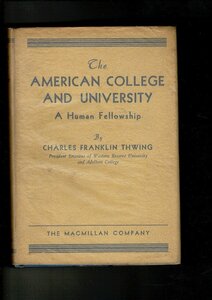 ＊RH323MI「The American College And University: A Human Fellowship」Charles Franklin Thwing 1935 英語 ハードカバー