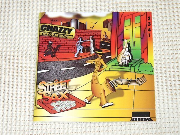 廃盤 Chazzy Green チャジー グリーン Street Sax/ Ray Parker Jr Kevin Toney Oji Pierce Eddie Watkins 参加 アーバンでストリートなJAZZ