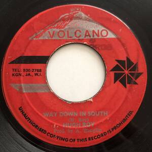 ☆試聴 / HUGH ROY / WAY DOWN IN SOUTH /VOLCANO/Reggae/Dancehall/'72/big hit !!/7inch/855