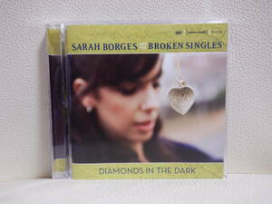 [CD] SARAH BORGES AND BROKEN SINGLES / DIAMONDS IN THE DARK