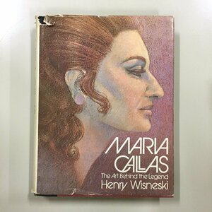 『Maria Callas: The art Behind the legend』　Henry Wisneski　　マリア・カラス　英文　洋書　写真集