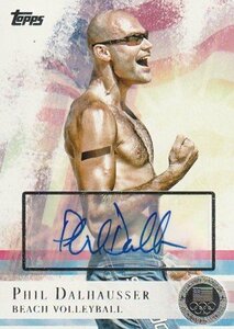 2012 TOPPS OLYMPICS Phil Dalhausser Auto Auto #/30 フィル・ダルハウザー直筆サインカード 米男子ビーチバレー 五輪金