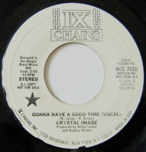 ■FUNK/DISCO 45 Crystal Image / Gonna Have A Good Time Vocal & Inst. [ IX Chains NCS 7020 ]'76 Promo