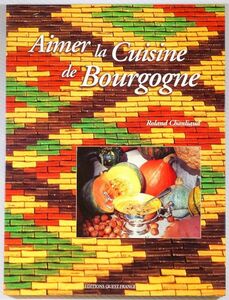 500221 France [ Bourgogne. cooking . large liking (. language Aimer la cuisine de Bourgogne)]B5 113680