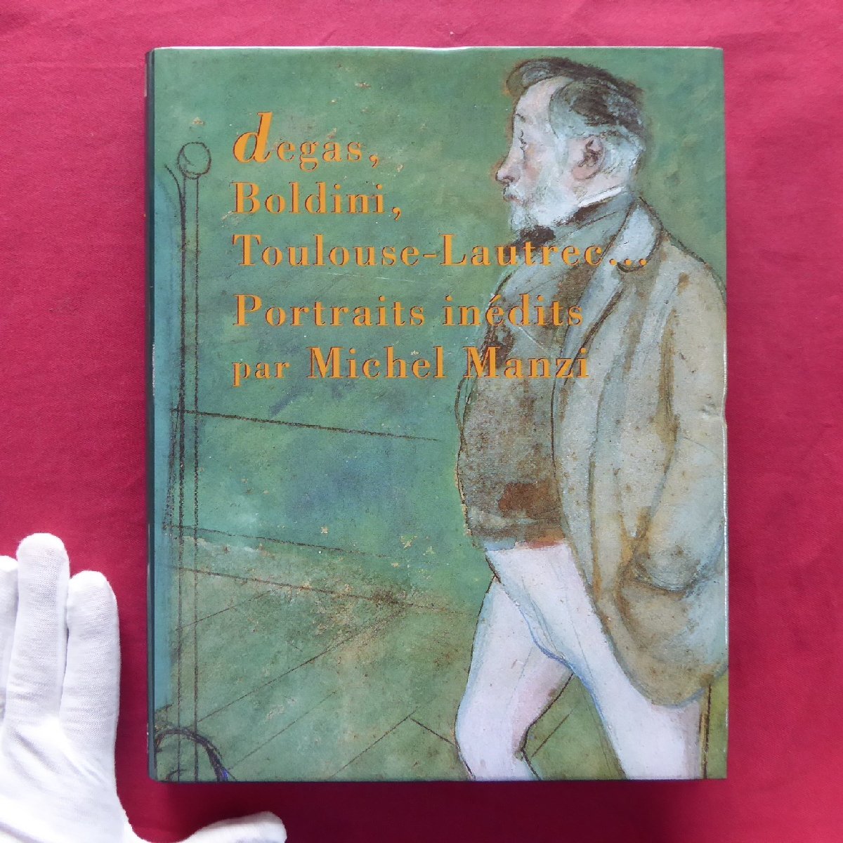 Grandes 15/Libros extranjeros [Degas, Boldini, Toulouse-Lautrec: Retrato inédito de Michel Manzi/1997, Cuadro, Libro de arte, Recopilación, Libro de arte