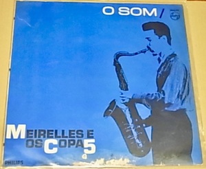 BRA盤64年1STオリジ！メガレア！スリリングでクールな60'Sブラジリアン ジャズ最高傑作！Meirelles E Os Copa 5 /O Som