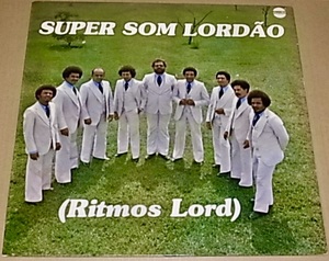 BRA盤79年オリジ！レア！一切隙なし！バイーア産ブラジリアン マイナーソウル快作！Super Som Lordao/ Ritmos Lord