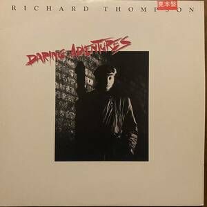 国内盤 見本盤LP リチャード・トンプソン Daring Adventures Richard Thompson 23MM-0546 FOLK ROCK