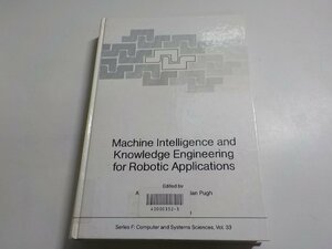 B1161*Machine Intelligence and Knowledge Engineering for Robotic Applicationsv