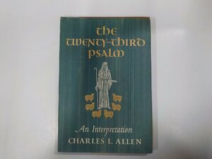 4V6420◆The Twenty-Third Psalm An Interpretation Charles L. Allen☆