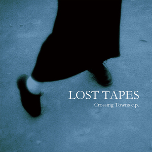 LOST TAPES / CROSSING TOWNS E.P. (7)