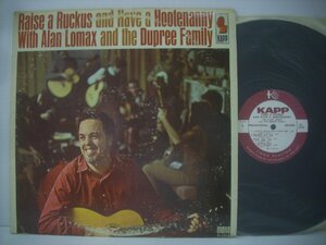 ■ LP 　ALAN LOMAX AND THE DUPREE FAMILY / RAISE A RUCKUS AND HAVE A HOOTENANNY アラン・ロマックス US盤 KAPP KL-1316 ◇r50623