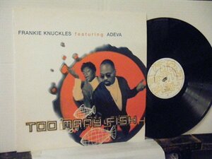 ▲12インチ FRANKIE KNUCKLES FEAT ADEVA / TOO MANY FISH (CLASSIC FRANKIE / MORALES D-MAX 他) 輸入盤 VIRGIN VUST-89 ハウス◇r50603